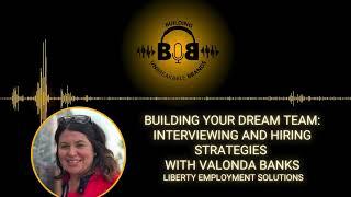 How to Build Your Dream Team: Interviewing and Hiring Strategies with Valonda Banks