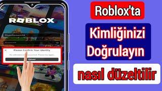 Roblox nasıl düzeltilir Lütfen kimliğinizi onaylayın | bilinmeyen bir hata oluştu lütfen tekrar