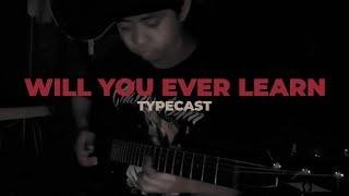 Typecast - Will You Ever Learn (Guitar Cover)