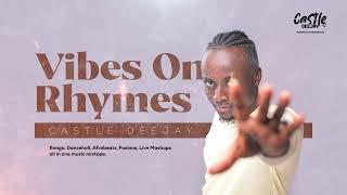 Vibes On Rhymes - Castle Dj | Afrobeat, Dancehall, Ruger, Chris Brown, Azawi, Busy Signal.