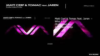 Matt Cerf & Tomac feat. Jaren - Who I Am (Extended Mix)