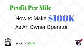 How to make $100,000 as an Owner Operator - Trucking Business Plans