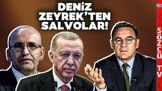 Deniz Zeyrek Anlatıyor | Erdoğan'ın Uçakları, Emeklinin Zammı, Mehmet Şimşek