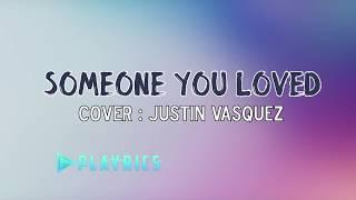 Someone You Loved  - Justine Vasquez | Lyrics Cover