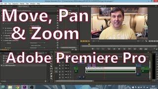 How To Move, Pan & Zoom In Adobe Premiere Pro CC (7.2.2)