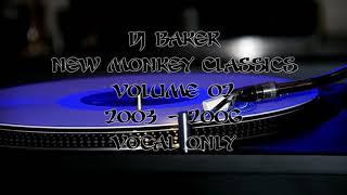 Dj Baker - New Monkey Classics - Volume 02 (2003-2006 Vocal Only)