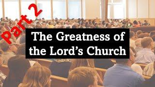 February 2   The Greatness of the Lord's Church - Part 2