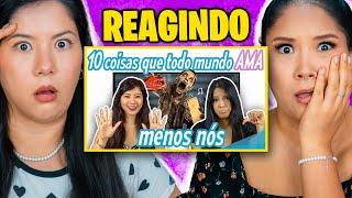 REAGINDO ao nosso 10 COISAS QUE TODO MUNDO AMA MENOS EU | Blog das irmãs