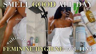 ULTIMATE FEMININE HYGIENE ROUTINE 2024 | HOW TO SMELL GOOD ALL DAY + SHOWER, SKIN, BODYCARE & MORE!