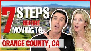 7 Steps before moving to Orange County California