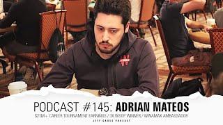 Podcast #145: Adrian Mateos / $21M+ Career Tournament Earnings / 3x WSOP Winner / Winamax Ambassador