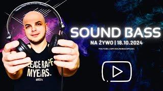 SOUND BASS  NA ŻYWO ️ 18.10.2024