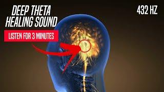 DEEP THETA HEALING SOUND 432Hz [Listen it for At least 3 minutes]