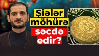 ŞİƏ CAVAB VERİR-006. Şiələr möhürə deyil Allaha səcdə edir - Seyyid Elman