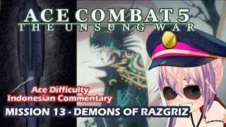 Mission 13 Demons of Razgriz - Ace Combat 5  [ACE Difficulty] - Indonesian Commentary