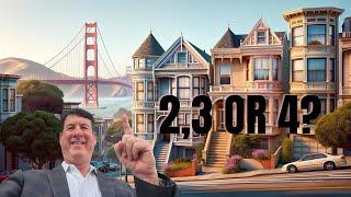 What is better a San Francisco duplex, triplex or fourplex?