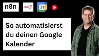 n8n: So automatisierst du deinen Google Kalender