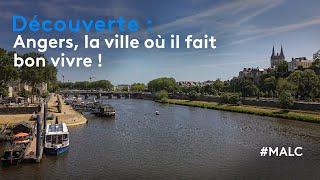 Découverte : Angers, la ville où il fait bon vivre !