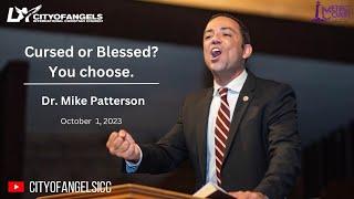 Cursed or Blessed? You Choose - Dr. Mike Patterson - 10/01/2023 - Sunday Service