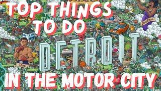 Discover The Motor City - Top Things To Do In Detroit Michigan!