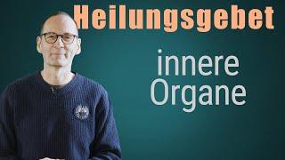 Heilungsgebet für innere Organe & Antworten auf wichtige Fragen