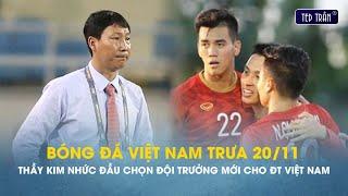 Bóng đá VN trưa 20/11: Thầy Kim ĐAU ĐẦU tìm người thay thế Quế Ngọc Hải; Indo vượt thành tích ĐTVN