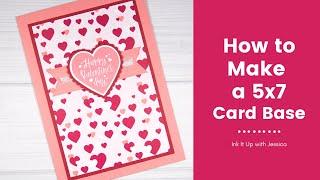 How to Make a 5x7 Card Base