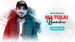 Nabin K Bhattarai - NKB | MA TOLAI BASCHU I OFFICIAL MUSIC VIDEO