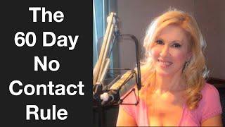 No Contact:  The 60 Day No Contact Rule