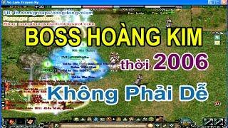 Võ Lâm Thời 2006 Săn 3 Boss Hoàng Kim Gian Khổ Và Kết Quả