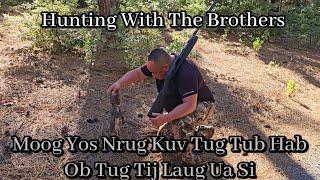 Hunting With My Big Bros And My Boy | Moog Yos Nrug Kuv Tug Tub Hab Ob Tug Tij Laug