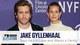 Jake Gyllenhaal Says He’s In Love and Wants a Family