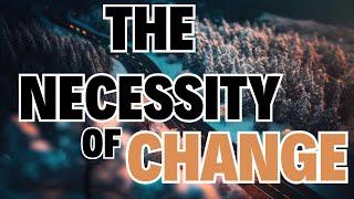 The Necessity of Change: Why being different makes a difference