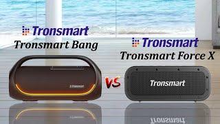 Tronsmart Bang vs Tronsmart Force X Comparison