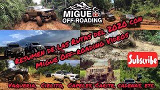 Resumen de las Rutas del 2020 con Migue Off-roading Videos (Vaquería, Cielito, Capeles, Cadenas,etc)