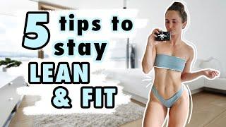 5 HABITS to STAY LEAN | How to KEEP OFF THE WEIGHT After You Lose It