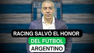 Racing salvó el honor del fútbol argentino