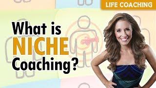 What is Niche Life Coaching?