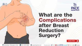 Breast Reduction Surgery Complications | what are the complications of Breast Reduction Surgery?