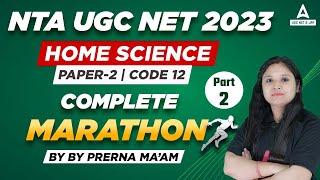 UGC NET 2023 | UGC NET Home Science Paper 2 Complete Marathon Part-2