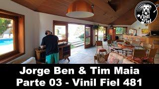 J.o.r.g.e...B.e.n...&...T.i.m...M.a.i.a...(Parte 03) - Vinil Fiel 481