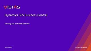 Dynamics 365 Business Central - Setting up a Shop Calendar