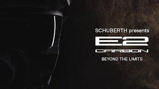 SCHUBERTH E2 CARBON | BEYOND THE LIMITS