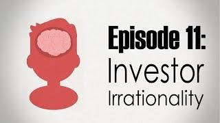 Behavioral Finance | Investor Irrationality