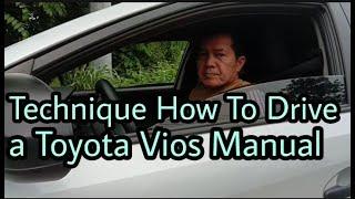 Technique How To Drive a Toyota Vios Manual | Manny Guiral