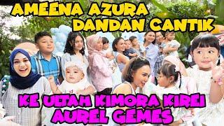 AMORA KELLEN TEMENIN AMEENA AZURA KE ULTAH KIMORA KIREI, AUREL GEMES!!