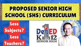 PROPOSED SENIOR HIGH SCHOOL CURRICULUM (Less Subjects and Teachers?)