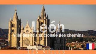 LEÓN : VILLE DES ROIS ET CROISÉE DES CHEMINS