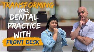 Transforming Your Dental Practice With Front Desk