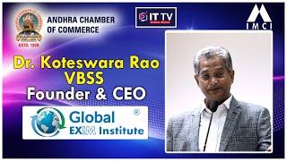 Exploring Global Trade with Dr. Koteswara RaoVBSS , Founder & CEO, Global EXIM Institute | ITTV